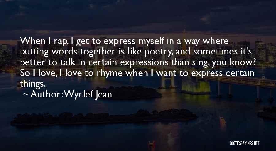 Words Can't Express My Love Quotes By Wyclef Jean