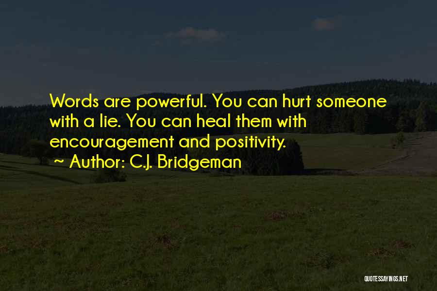 Words Can't Hurt You Quotes By C.J. Bridgeman