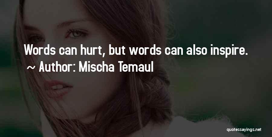 Words Can't Hurt You Quotes By Mischa Temaul