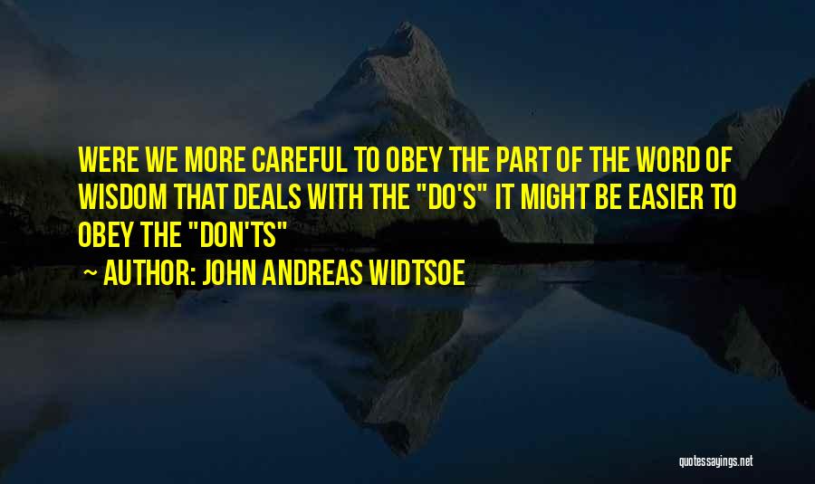 Words Careful Quotes By John Andreas Widtsoe