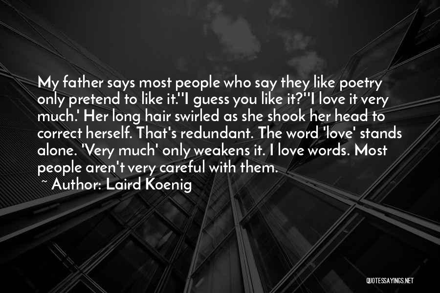 Words Careful Quotes By Laird Koenig