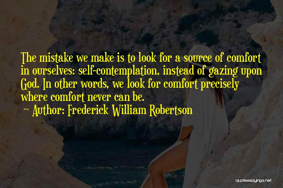 Words Comfort Quotes By Frederick William Robertson