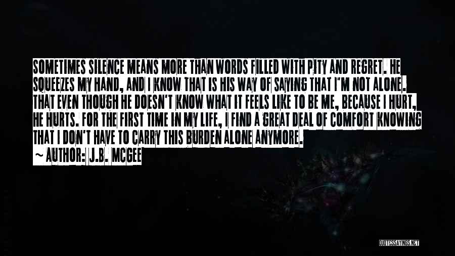 Words Comfort Quotes By J.B. McGee