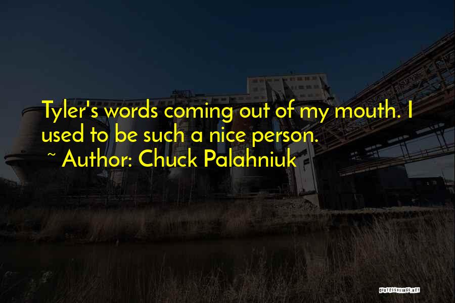 Words Coming Out Of Your Mouth Quotes By Chuck Palahniuk