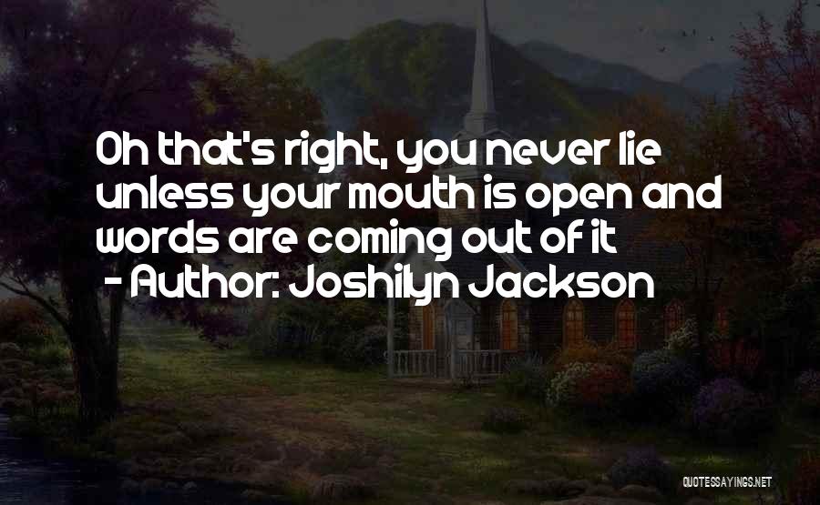 Words Coming Out Of Your Mouth Quotes By Joshilyn Jackson