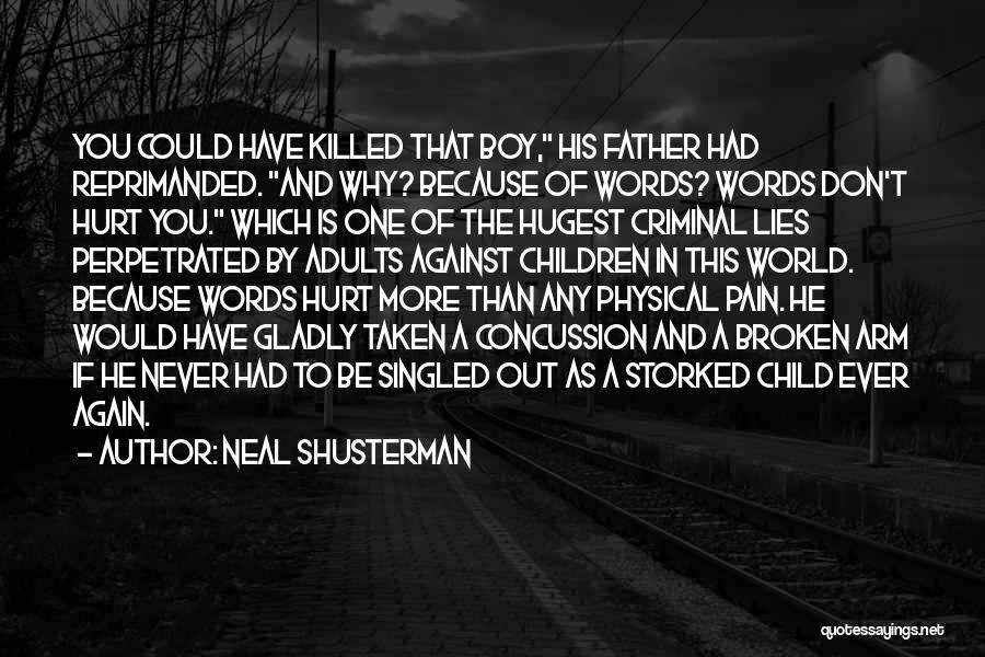 Words Could Hurt Quotes By Neal Shusterman