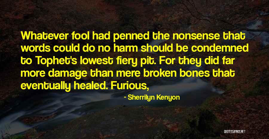 Words Damage Quotes By Sherrilyn Kenyon Words Damage Quotes By Sherrilyn Kenyon