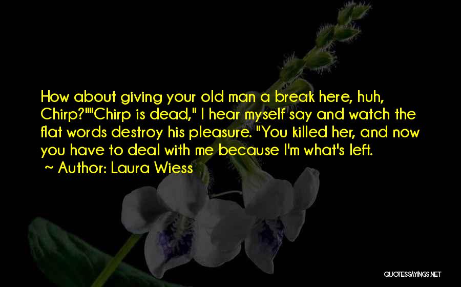 Words Destroy Quotes By Laura Wiess