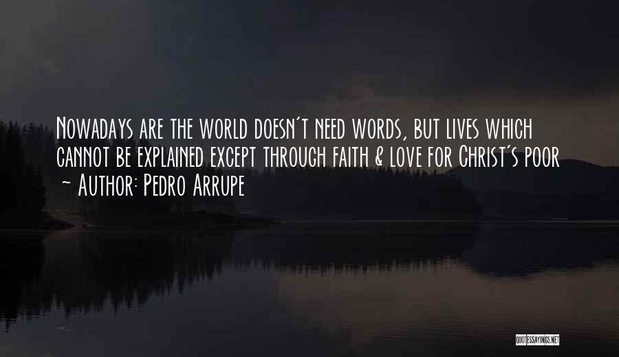 Words For Love Quotes By Pedro Arrupe