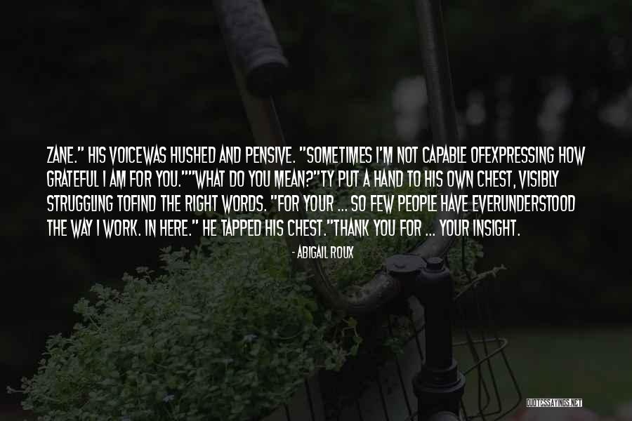 Words For Thank You Quotes By Abigail Roux Words For Thank You Quotes By Abigail Roux