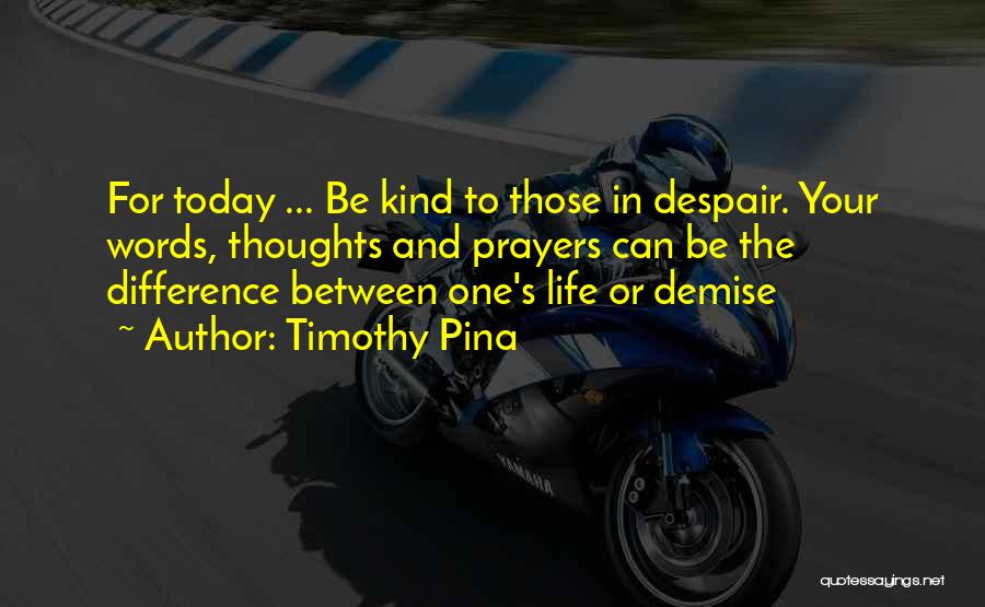 Words For Today Quotes By Timothy Pina