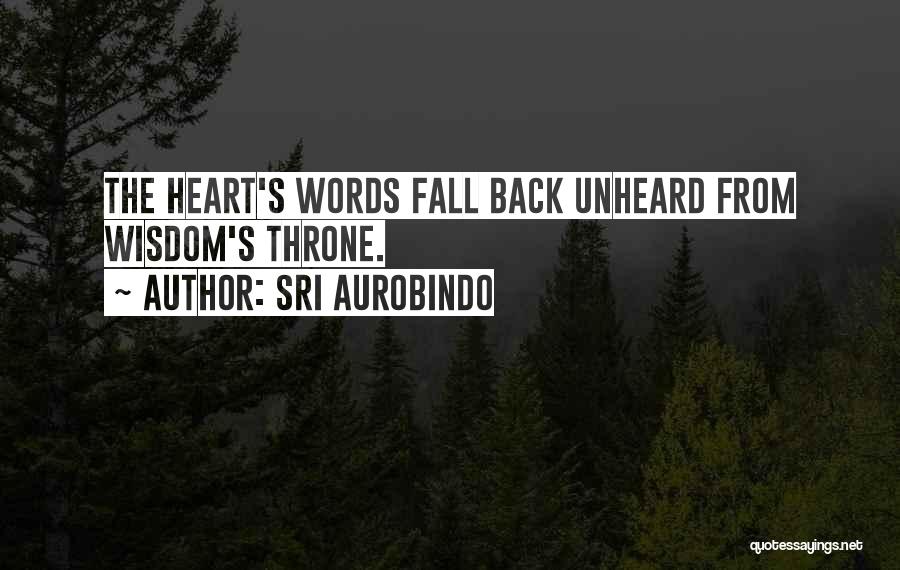 Words From Heart Quotes By Sri Aurobindo
