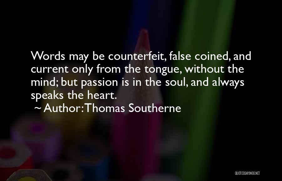 Words From Heart Quotes By Thomas Southerne