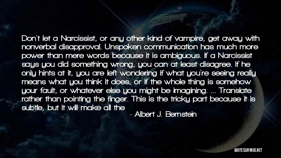 Words Has Power Quotes By Albert J. Bernstein Words Has Power Quotes By Albert J. Bernstein