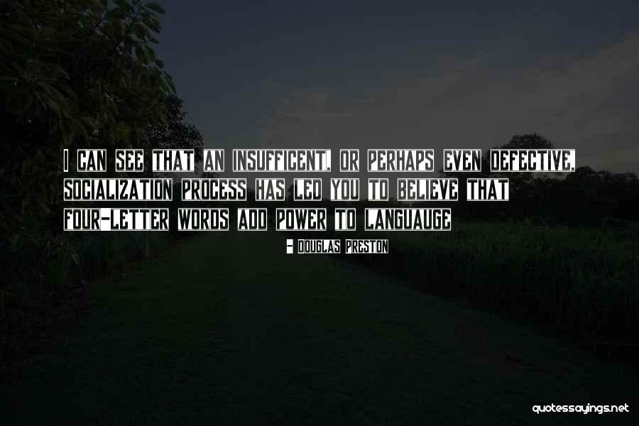 Words Has Power Quotes By Douglas Preston Words Has Power Quotes By Douglas Preston
