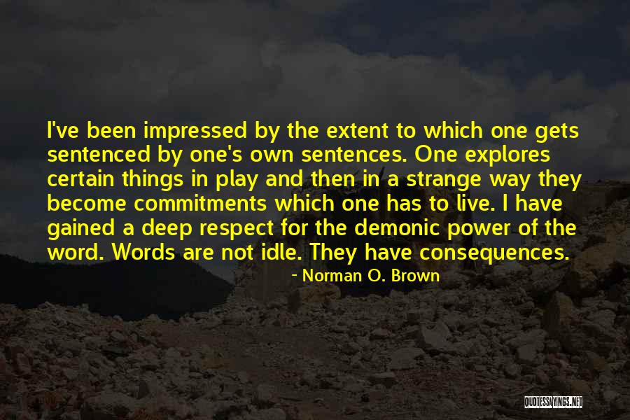 Words Has Power Quotes By Norman O. Brown Words Has Power Quotes By Norman O. Brown