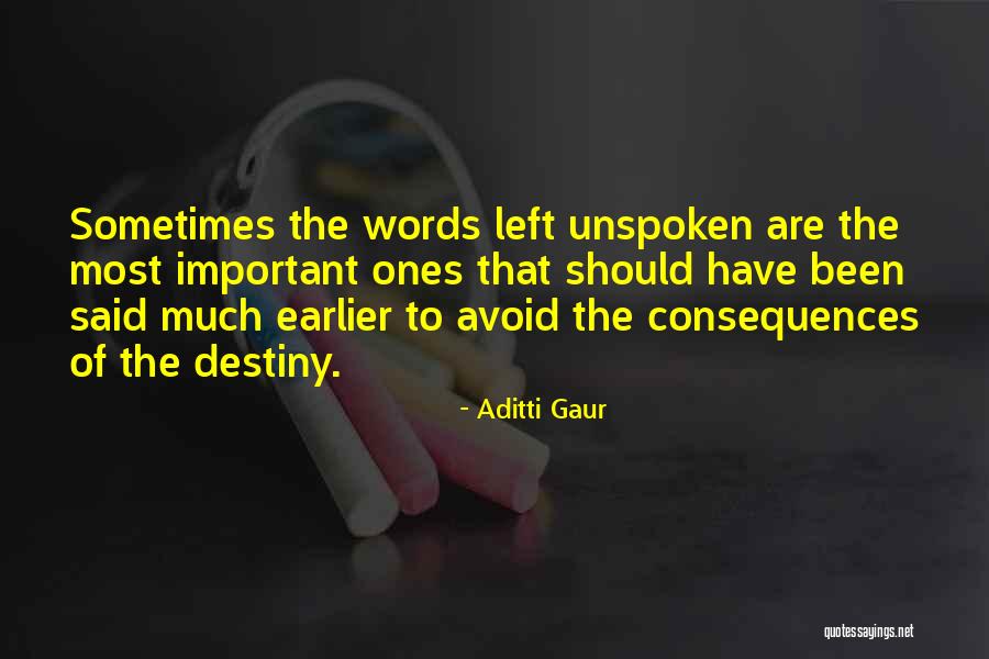 Words Have Consequences Quotes By Aditti Gaur Words Have Consequences Quotes By Aditti Gaur