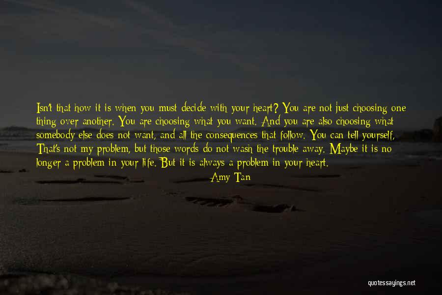 Words Have Consequences Quotes By Amy Tan Words Have Consequences Quotes By Amy Tan