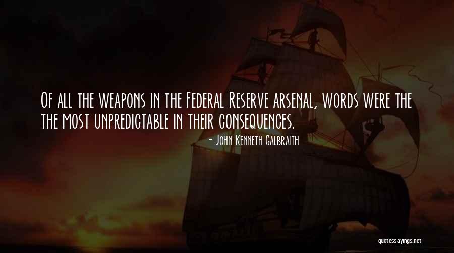 Words Have Consequences Quotes By John Kenneth Galbraith Words Have Consequences Quotes By John Kenneth Galbraith