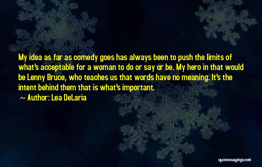 Words Have No Meaning Quotes By Lea DeLaria