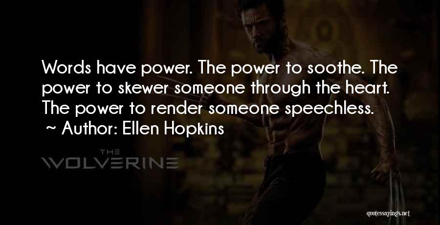 Words Have Power Quotes By Ellen Hopkins