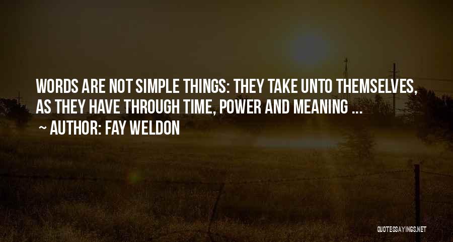 Words Have Power Quotes By Fay Weldon