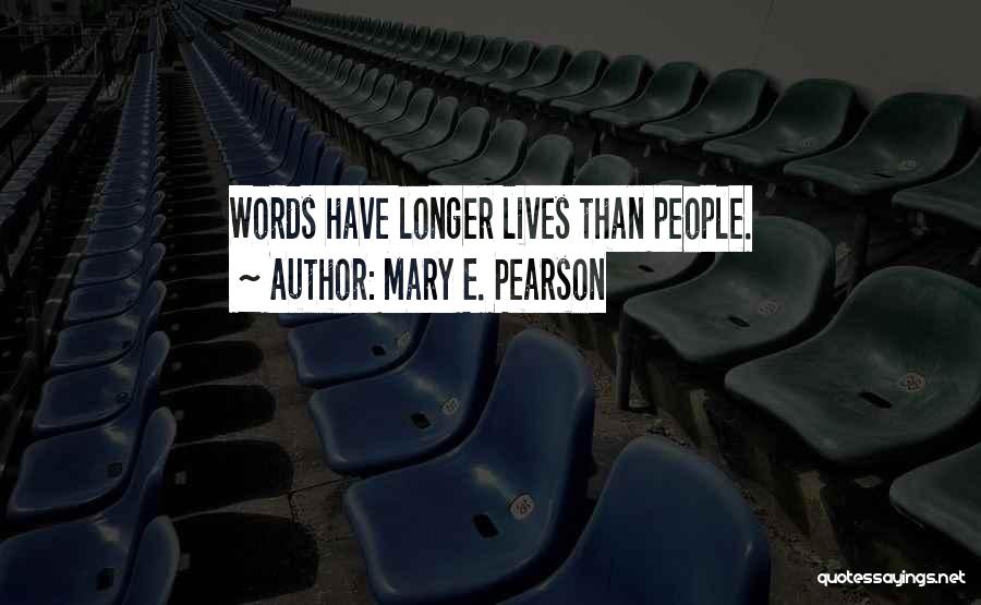 Words Have Power Quotes By Mary E. Pearson