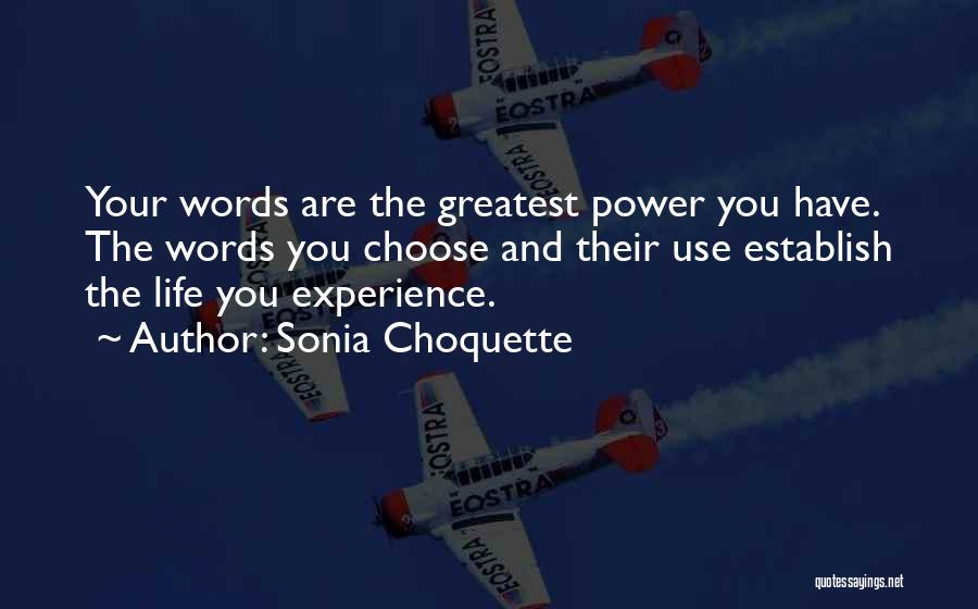 Words Have Power Quotes By Sonia Choquette