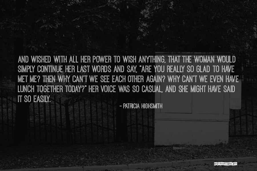 Words Have The Power Quotes By Patricia Highsmith