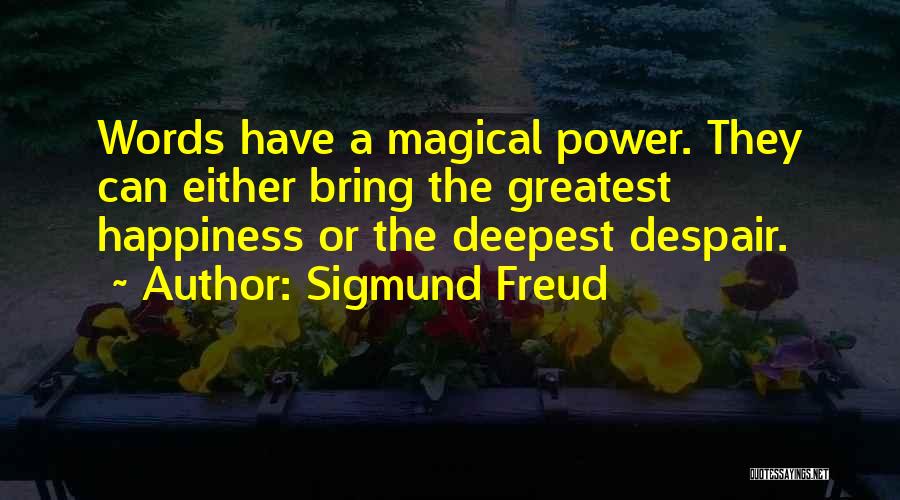Words Have The Power Quotes By Sigmund Freud