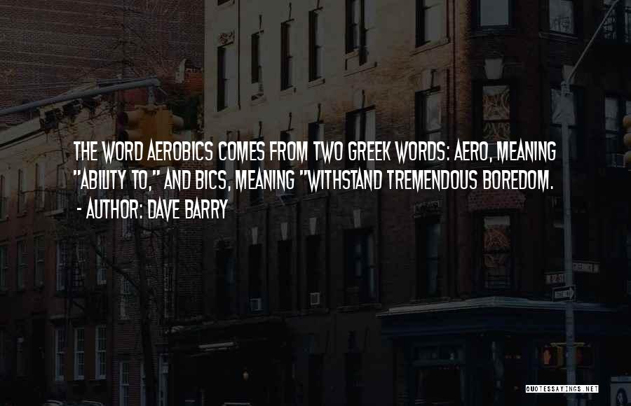 Words Having Meaning Quotes By Dave Barry