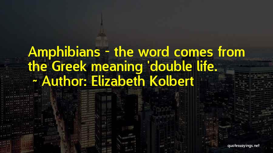 Words Having Meaning Quotes By Elizabeth Kolbert