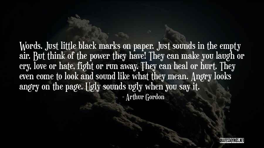 Words Heal Quotes By Arthur Gordon Words Heal Quotes By Arthur Gordon
