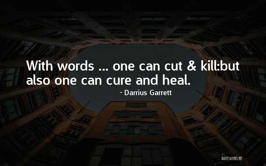Words Heal Quotes By Darrius Garrett Words Heal Quotes By Darrius Garrett