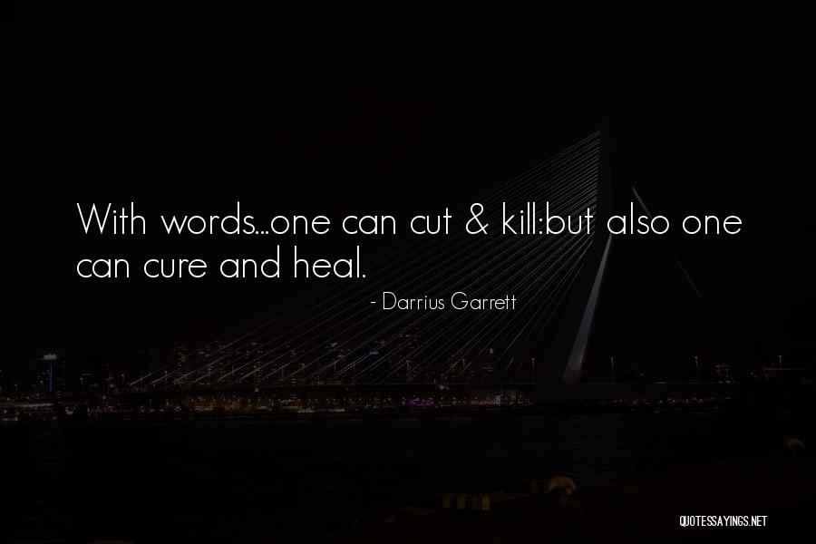 Words Heal Quotes By Darrius Garrett Words Heal Quotes By Darrius Garrett