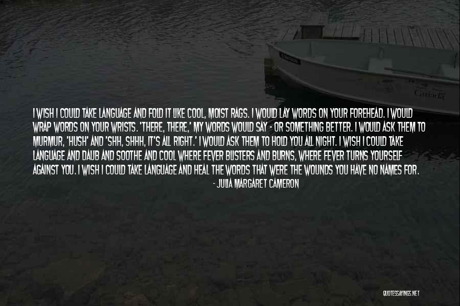 Words Heal Quotes By Julia Margaret Cameron Words Heal Quotes By Julia Margaret Cameron