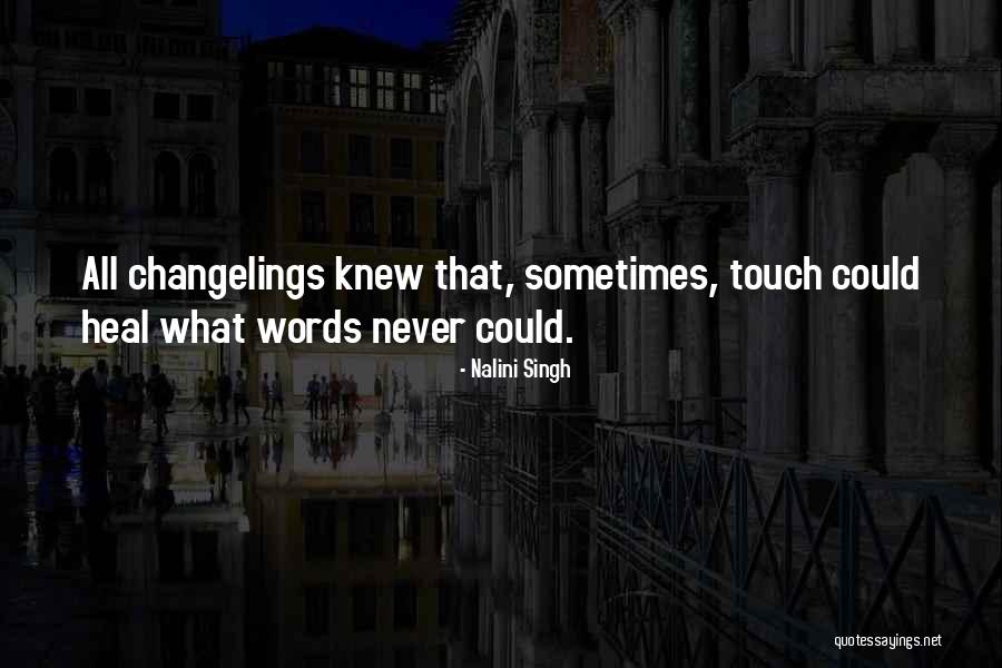 Words Heal Quotes By Nalini Singh Words Heal Quotes By Nalini Singh