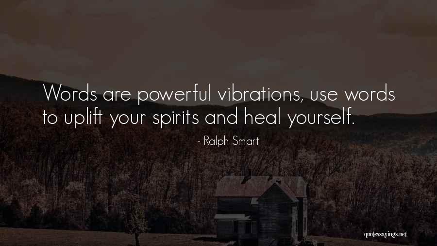 Words Heal Quotes By Ralph Smart Words Heal Quotes By Ralph Smart