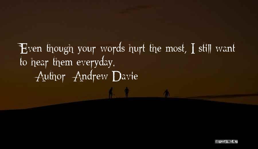 Words Hurt Most Quotes By Andrew Davie