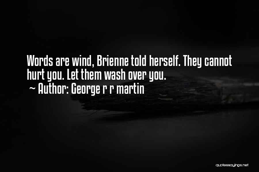 Words Hurt Quotes By George R R Martin