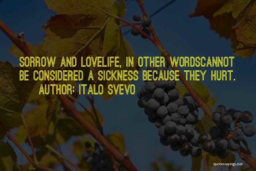 Words Hurt Quotes By Italo Svevo
