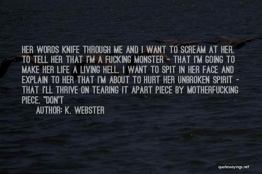 Words Hurt Quotes By K. Webster