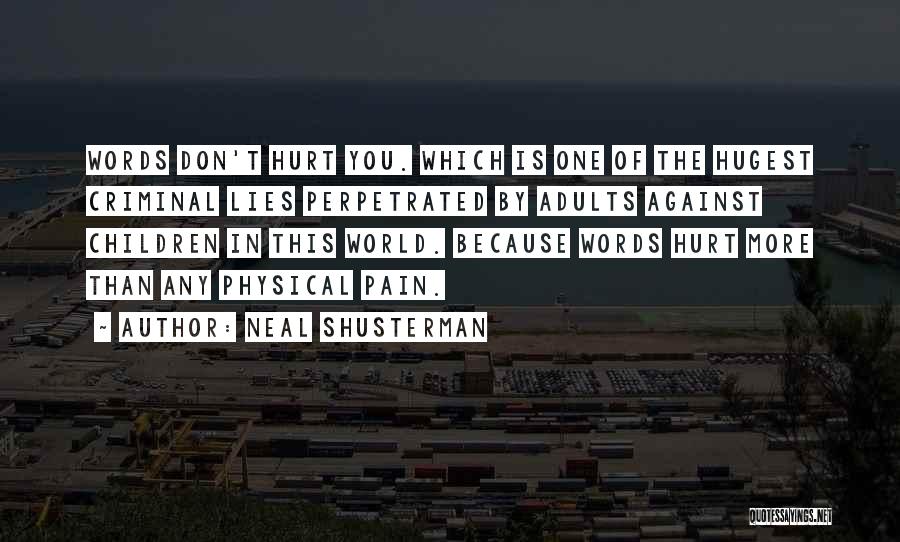 Words Hurt You Quotes By Neal Shusterman