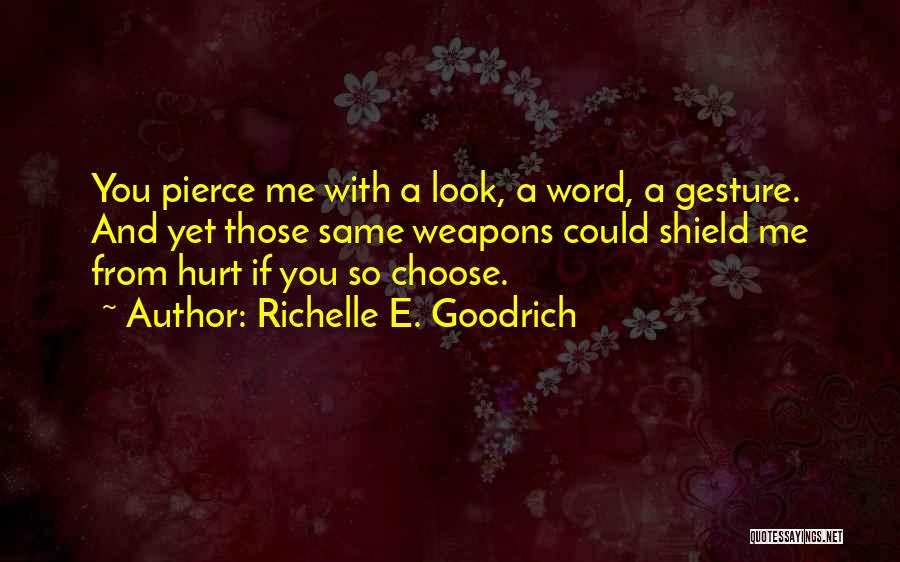 Words Hurt You Quotes By Richelle E. Goodrich