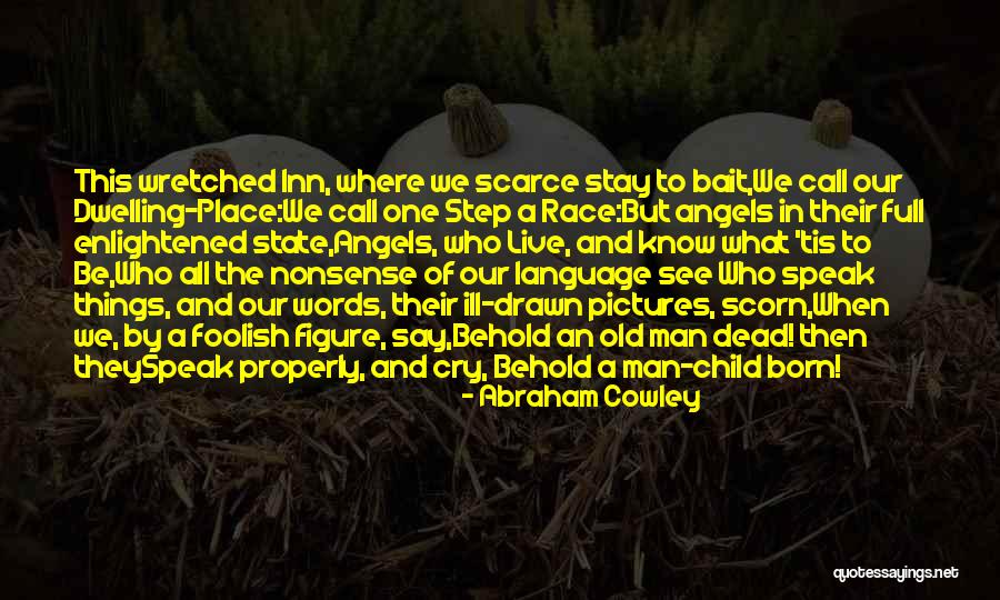 Words Ill Quotes By Abraham Cowley Words Ill Quotes By Abraham Cowley