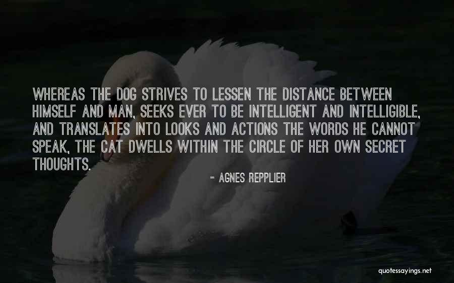 Words Into Actions Quotes By Agnes Repplier