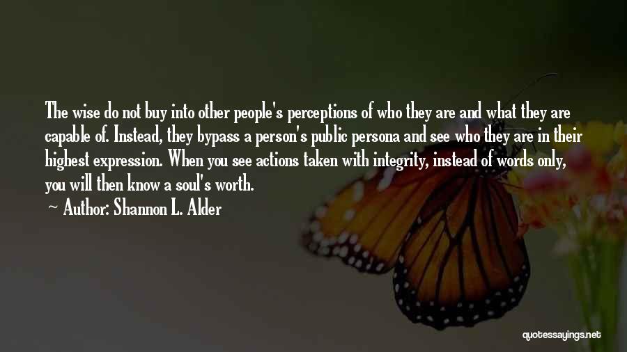 Words Into Actions Quotes By Shannon L. Alder