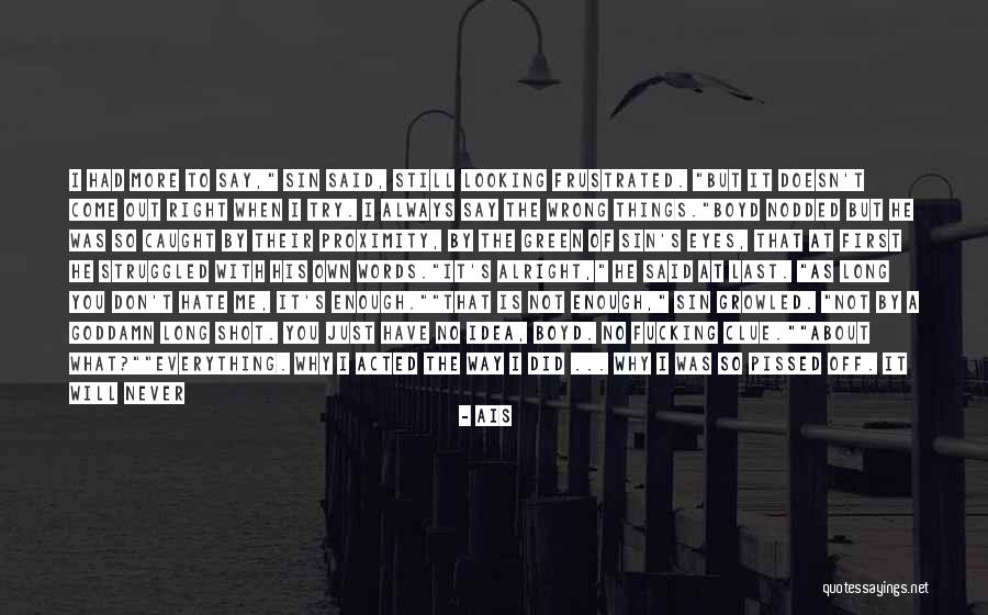 Words Is Not Enough Quotes By Ais Words Is Not Enough Quotes By Ais