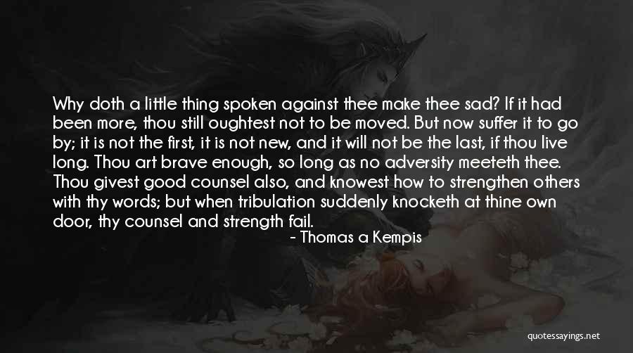 Words Is Not Enough Quotes By Thomas A Kempis