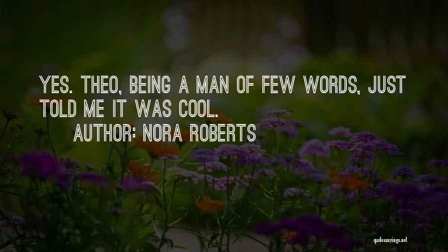 Words Just Being Words Quotes By Nora Roberts